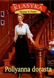 Okładka książki Pollyanna dorasta - Eleanor H. Porter TW