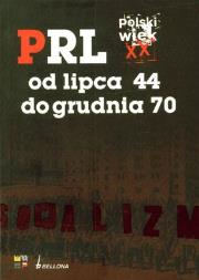 Okładka książki Polski wiek XX.Tom 3. PRL od lipca 44 BELLONA