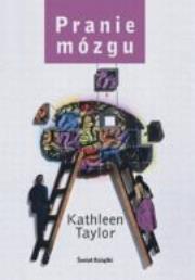 Pranie mózgu. Autor: Taylor Kathleen. Dadada.pl Okładka książki Pranie mózgu