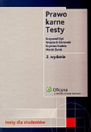 Prawo karne Testy. Autor: Dyl Krzysztof, Górowski Wojciech, Kudela Krystian, Żurek Marek. Dadada.pl Okładka książki Prawo karne Testy