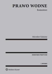 Prawo wodne Komentarz. Autor: Kałużny Mirosław. Dadada.pl Okładka książki Prawo wodne Komentarz