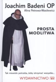 Okładka książki Prosta modlitwa - OP Joachim Badeni