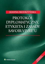 Protokół dyplomatyczny etykieta i zasady savoir-vivre'u. Autor: Modrzyńska Joanna. Dadada.pl Okładka książki Protokół dyplomatyczny etykieta i zasady savoir-vivre'u
