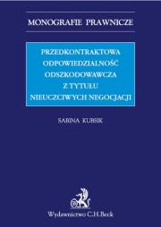 Okładka książki Przedkontraktowa odpowiedzialność odszkodowawcza z tytułu nieuczciwych negocjacji
