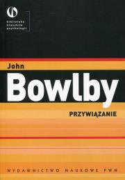Przywiązanie. Autor: Bowlby John. Dadada.pl Okładka książki Przywiązanie