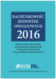 Rachunkowość jednostek oświatowych 2016. Autor: Świderek Izabela Małgorzata. Dadada.pl Okładka książki Rachunkowość jednostek oświatowych 2016