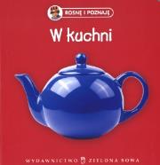 Okładka książki Rosnę i poznaję - W kuchni