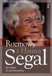 Rozmowy z Hanną Segal. Jej wpływ na psychoanalizę. Autor: Jean-Michel Quinodoz. Dadada.pl Okładka książki Rozmowy z Hanną Segal. Jej wpływ na psychoanalizę