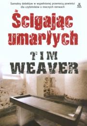 Okładka książki Ścigając umarłych - Tim Weaver