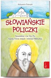 Okładka książki Słowiańskie policzki. Opowiadanie o św. Ojcu Pio, Księdzu Karolu Wojtyle i Wandzie Półtawskiej