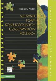 Słownik form koniugacyjnych czasowników polskich. Autor: Stanisław Mędak. Dadada.pl Okładka książki Słownik form koniugacyjnych czasowników polskich