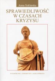 Sprawiedliwość w czasach kryzysu. Autor: Szklarska Anna. Dadada.pl Okładka książki Sprawiedliwość w czasach kryzysu