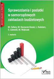 Sprawozdania i podatki w samorządowych zakładach budżetowych. Zamknięcie roku 2015. Autor: Cellary Mieczysława, Kaczurak-Kozak Monika, Małgorzata Wojtczak. Dadada.pl Okładka książki Sprawozdania i podatki w samorządowych zakładach budżetowych. Zamknięcie roku 2015