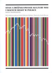 Okładka książki Stan i zróżnicowanie kultury wsi i małych miast w Polsce