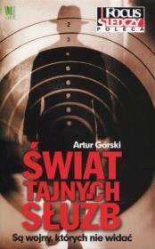 Świat tajnych służb. Poznać i zrozumieć człowieka. Autor: Artur Górski. Dadada.pl Okładka książki Świat tajnych służb. Poznać i zrozumieć człowieka