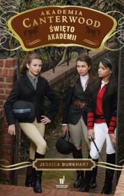 Święto Akademii Akademia Canterwood 8. Autor: Jessica Burkhart. Dadada.pl Okładka książki Święto Akademii Akademia Canterwood 8