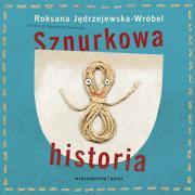Sznurkowa historia. Autor: Roksana Jędrzejewska-Wróbel. Dadada.pl Okładka książki Sznurkowa historia