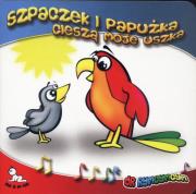 Szpaczek i papużka cieszą moje uszka. Autor: Sitko Agata, Żukowski Bartosz. Dadada.pl Okładka książki Szpaczek i papużka cieszą moje uszka