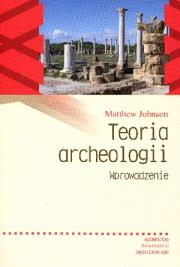 Okładka książki Teoria archeologii. Wprowadzenie