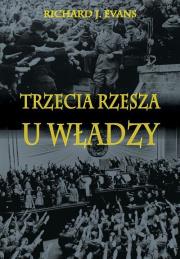 Trzecia Rzesza u władzy. Autor: Evans Richard J.. Dadada.pl Okładka książki Trzecia Rzesza u władzy