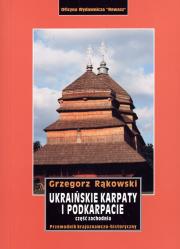 Ukraińskie Karpaty i Podkarpacie. Część zachodnia. Autor: Grzegorz Rąkowski. Dadada.pl Okładka książki Ukraińskie Karpaty i Podkarpacie. Część zachodnia