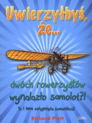 Okładka książki Uwierzyłbyś, że... dwóch rowerzystów wynalazło...