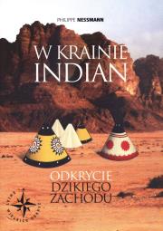 W Krainie Indian. Autor: Philippe Nessmann. Dadada.pl Okładka książki W Krainie Indian