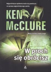 W proch się obrócisz. Autor: McClure Ken. Dadada.pl Okładka książki W proch się obrócisz