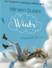 Wiatr T.1 Wiadomość do mnie. Autor: Miriam Dubini. Dadada.pl Okładka książki Wiatr T.1 Wiadomość do mnie