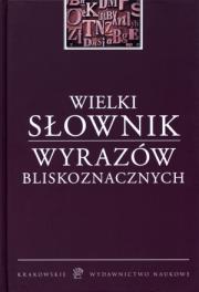 Okładka książki Wielki słownik wyrazów bliskoznacznych