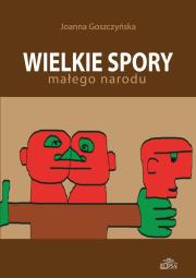 Okładka książki Wielkie spory małego narodu