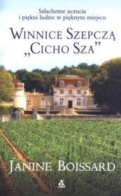 Winnice szepczą ''cicho sza. Autor: Boissard Janine. Dadada.pl Okładka książki Winnice szepczą ''cicho sza
