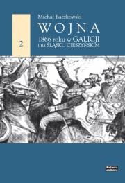 Okładka książki Wojna 1866 roku w Galicji i na Śląsku Cieszyńskim