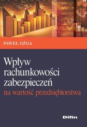 Okładka książki Wpływ rachunkowości zabezpieczeń na wartość przedsiębiorstwa