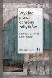 Wykład prawa ochrony zabytków. Autor: Zalasińska Katarzyna, Zeidler Kamil. Dadada.pl Okładka książki Wykład prawa ochrony zabytków