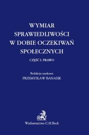 Opakowanie Wymiar sprawiedliwości w dobie oczekiwań społecznych. Część 1 Prawo