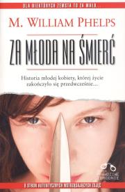 Za młoda na śmierć. Autor: Phelps M.William. Dadada.pl Okładka książki Za młoda na śmierć