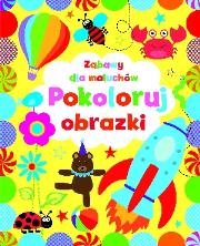 Okładka książki Zabawy dla maluchów - Pokoloruj obrazki