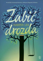 Zabić drozda. Autor: Lee Harper. Dadada.pl Okładka książki Zabić drozda