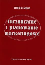 Okładka książki Zarządzanie i planowanie marketingowe
