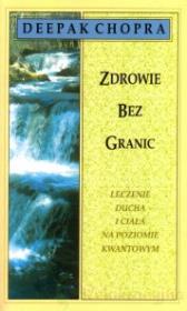 Okładka książki Zdrowie bez granic. Leczenie ducha i ciała na poziomie kwantowym