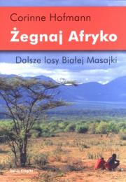 Żegnaj Afryko. Autor: Hofmann Corinne. Dadada.pl Okładka książki Żegnaj Afryko
