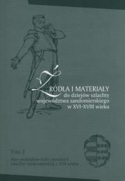 Okładka książki Źródła i materiały do dziejów szlachty województwa sandomierskiego w XVI-XVIII wieku. Tom 3