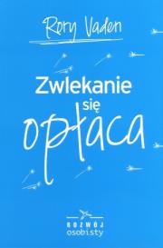 Okładka książki Zwlekanie się opłaca