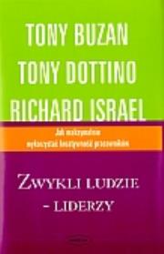 Zwykli ludzie - liderzy. Autor: Tony Buzan, Tony Dottino. Dadada.pl Okładka książki Zwykli ludzie - liderzy