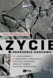 Życie zderzenie czołowe PRYMATY. Autor: Wacławik-Orpik Anna. Dadada.pl Okładka książki Życie zderzenie czołowe PRYMATY
