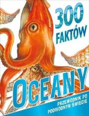 Okładka książki 300 faktów Oceany