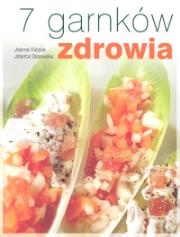7 garnków zdrowia. Autor: Joanna Kiszkis, Jolanta Ossowska. Dadada.pl Okładka książki 7 garnków zdrowia