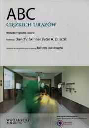 ABC ciężkich urazów. Autor: Skinner David V., Driscoll Peter A.. Dadada.pl Okładka książki ABC ciężkich urazów