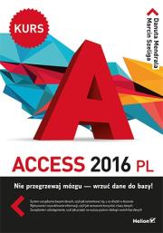 Access 2016 PL. Kurs. Autor: Mendrala Danuta, Szeliga Marcin. Dadada.pl Okładka książki Access 2016 PL. Kurs
